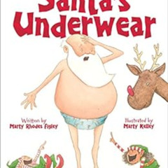 ACCESS KINDLE 💓 Santa's Underwear by Marty Rhodes FigleyMarty KelleyMichael Gillick