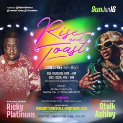 RISE & TOAST 6/16/24 RICKY PLATINUM + STALK ASHLEY LIVE