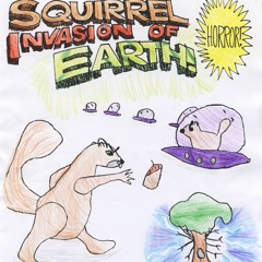 Squirrel Invasion Of Earth