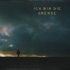 Ich bin die Grenze