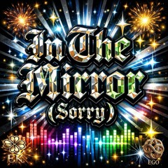 In the Mirror (Sorry)
