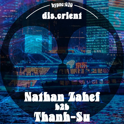 hypno:020 | Nathan Zahef & Thanh-Su