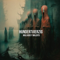 Hundertvierzig - Malvado Y Maldito