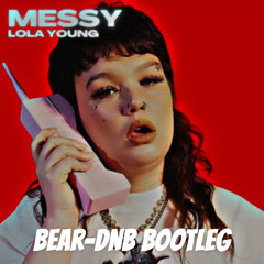 LOLA YOUNG-MESSY (BEAR-DNB BOOTLEG)