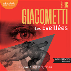 « Les Éveillées » de Éric Giacometti lu par Clara Brajtman