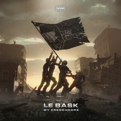 Le Bask - My Frenchcore (Le Bask Records 022)