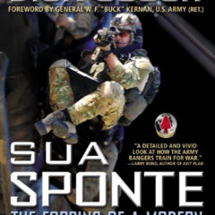 READ PDF 📚 Sua Sponte: The Forging of a Modern American Ranger by  Dick Couch [PDF E