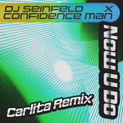 DJ Seinfeld and Confidence Man - Now U Do (Carlita Remix)