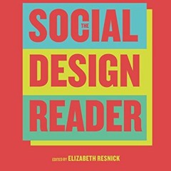 [ACCESS] EPUB KINDLE PDF EBOOK The Social Design Reader by  Elizabeth Resnick 📪