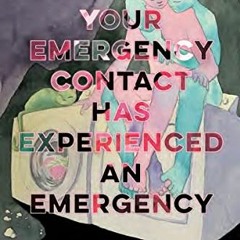 [FREE] KINDLE 📒 Your Emergency Contact Has Experienced an Emergency (American Poets