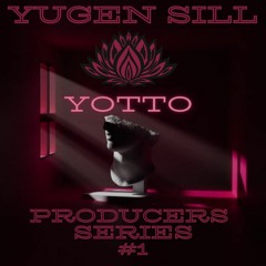 Producers Series #1 - Yotto