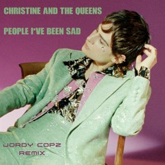 Christine And The Queens - People I've Been Sad (Jordy Copz Remix)