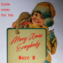 Merry Xmas  everybody (Slade cover for fun)