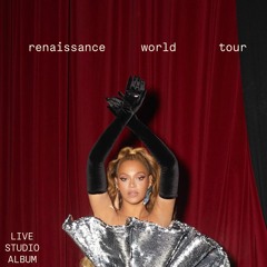 Renaissance World Tour - LIVE STUDIO ALBUM (REMASTERED)