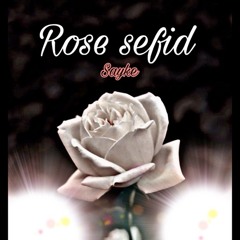 Rose sefid