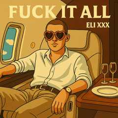 Fuck It All