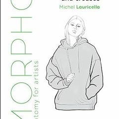 read online Morpho: Clothing Folds and Creases: Anatomy for Artists (Morpho Anatomy for Artists