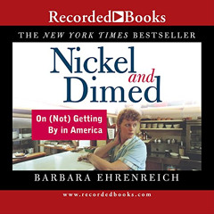 GET EPUB 📒 Nickel and Dimed by  Barbara Ehrendreich &  Cristine McMurdo-Wallis [EPUB