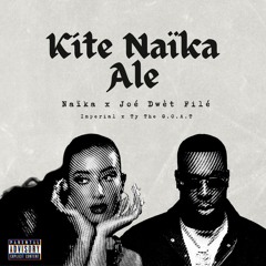 Kite Naïka Ale - [Kitem Ale x 6:45]