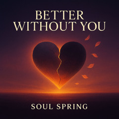 Better Without You