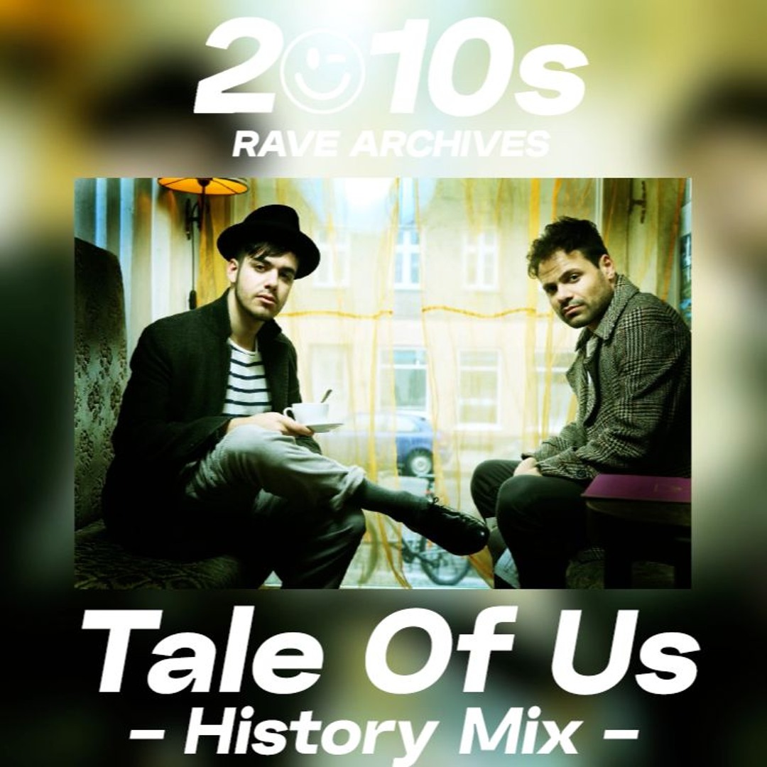 Stream Tale Of Us History Mix (2010-2014) by 2010s Rave Archives ...