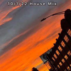 10/1/22 House Mix