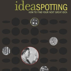 [DOWNLOAD] PDF 📮 IdeaSpotting: How to Find Your Next Great Idea by  Sam Harrison [EP