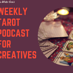 Tarot Podcast for Creatives - Ep. 18 - Conquering Mental PoliTricks