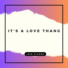 Its A Love Thang (Available on Bandcamp)