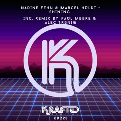 Nadine Fehn, Marcel Huldt - Shining (Alec Troniq Remix)