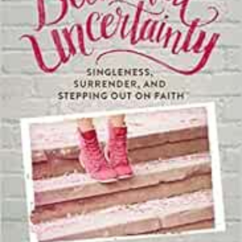 Get KINDLE ✏️ Beautiful Uncertainty by Mandy Hale [EBOOK EPUB KINDLE PDF]