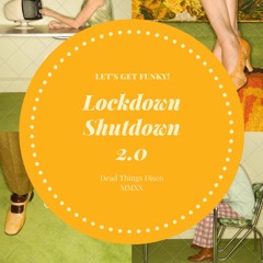 Lockdown Shutdown 2.0