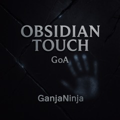 Obsidian Touch GoA