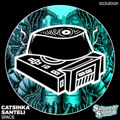 Santeli, Catsinka - Space [Slightly Sizzled Records]