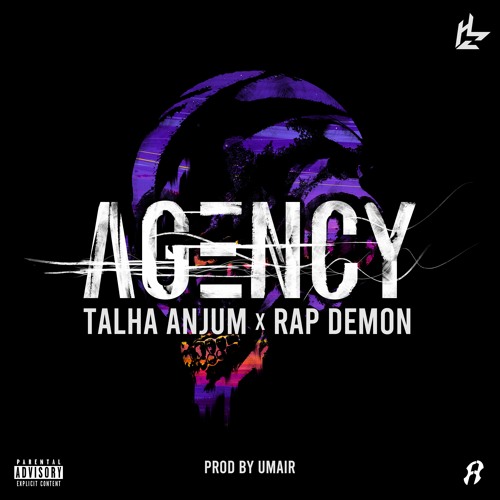 Agency - Talha Anjum & Rap Demon | (Prod. by UMAIR)