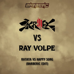 RATATA Vs HAPPY SONG (Barberic Edit) - Skrillex, Missy Elliot, Mr. Oizo Vs Ray Volpe