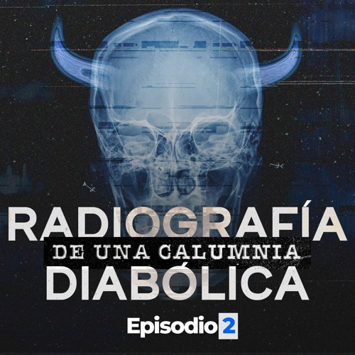 Radiografía de una Calumnia Diabólica 02
