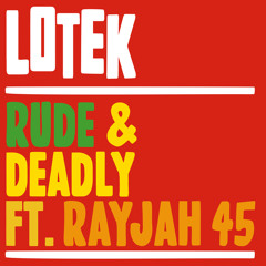 Rude & Deadly (feat. RayJah45)