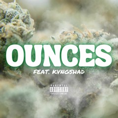 Ounces ft. Kvng Shad