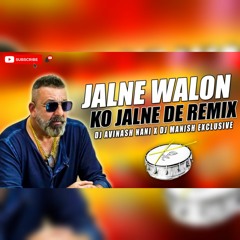 JALNE WALON KO JALNE DE SONG REMIX DJ MANISH EXCLUSIVE & AVINASH NANI.mp3