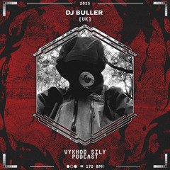 Vykhod Sily Podcast - Dj Buller Guest Mix (2)
