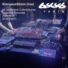 KlangausStrom (live) @ byyb.radio | Int. synthnerds Collective Showcase | Oct.26 2024