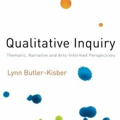 READ⚡ PDF❤ Qualitative Inquiry: Thematic, Narrative and Arts-Informed Perspectiv