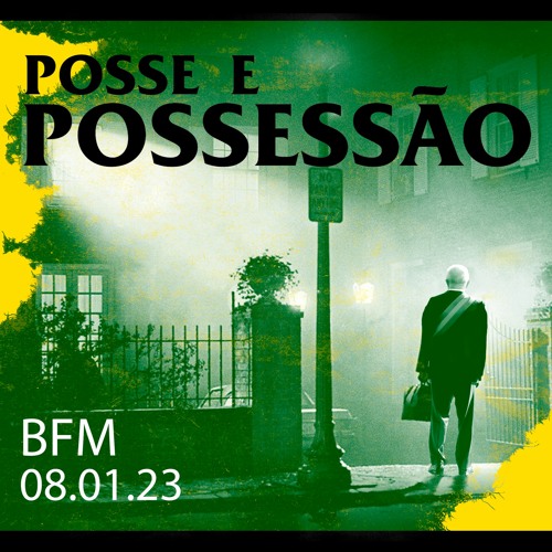 Stream episode BFM - 9/1/23 - Posse e Possessão by Estúdio Fluxo