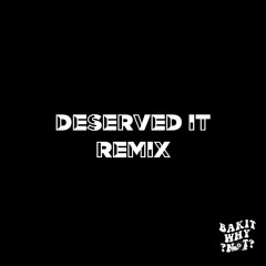 Ego - Deserved It REMIX ft. Schumi