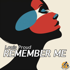 Louis Proud ft. Rae / Remember Me (Woman of the Ghetto) (Original Mix)