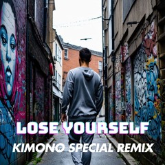 Lose Yourself -Eminem - KIMONO Special Remix - Free Download