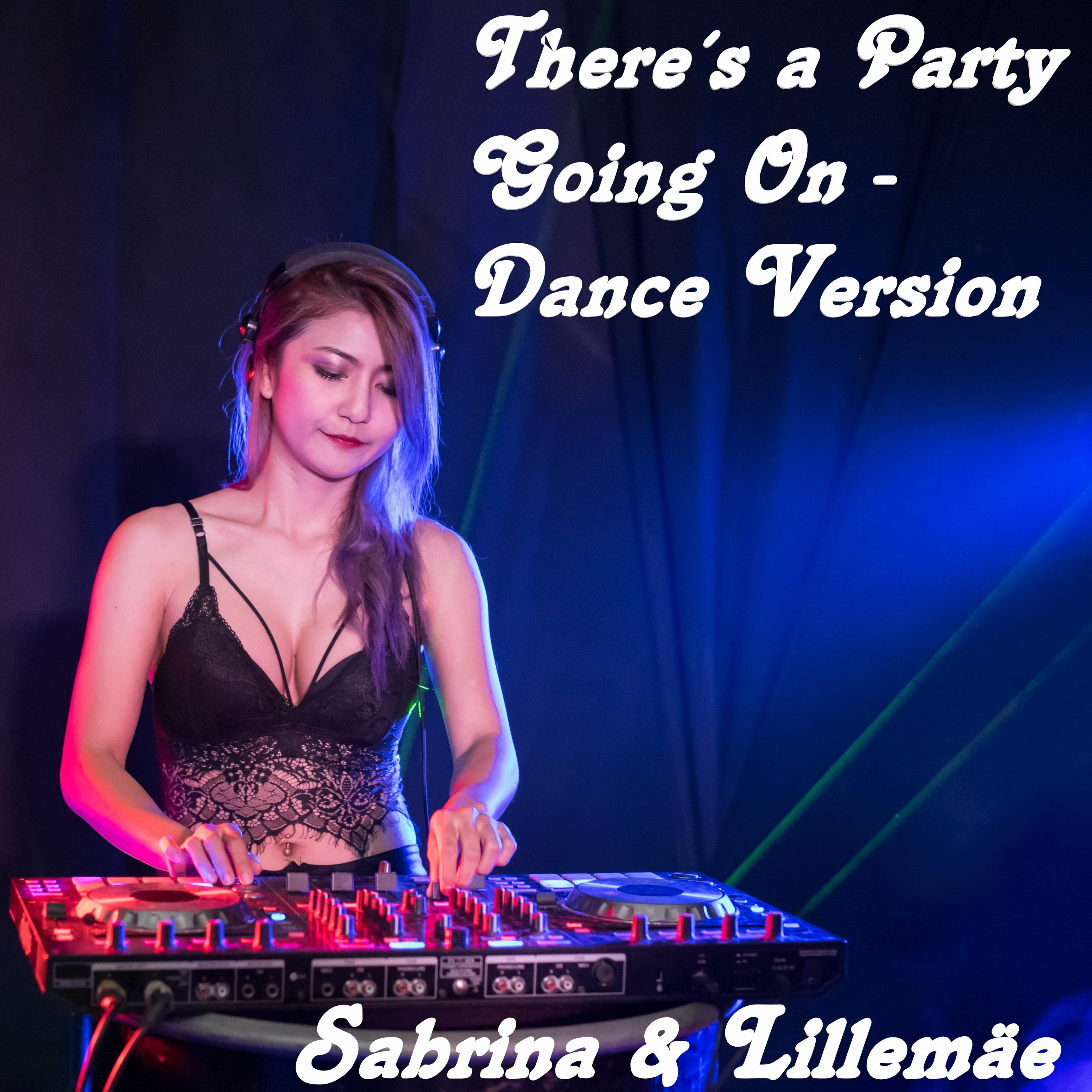 There's A Party Going On - Dance Version With Sabrina & Lillemäe episode artwork