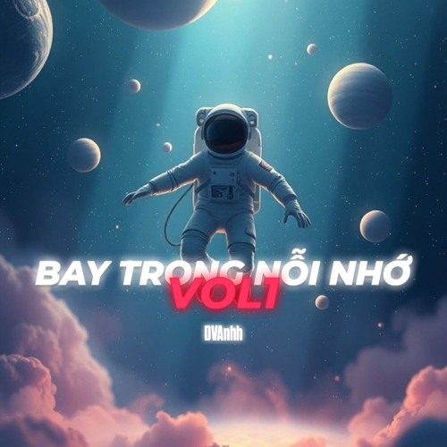 BAY TRONG NỖI NHỚ Vol1 - DVAnhh Mix (142 BPM)