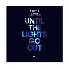 Axwell - Until The Lights Go Out (Danyair Version)